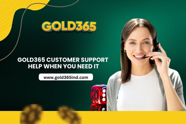Gold365 Customer Support: Help When You Need It