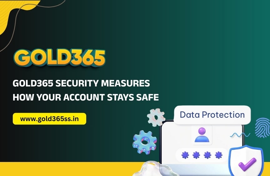 Gold365 Security Measures: How Your Account Stays Safe