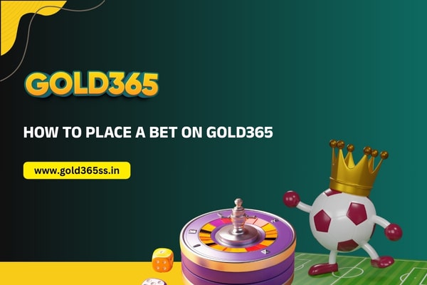 How to Place a Bet on Gold365