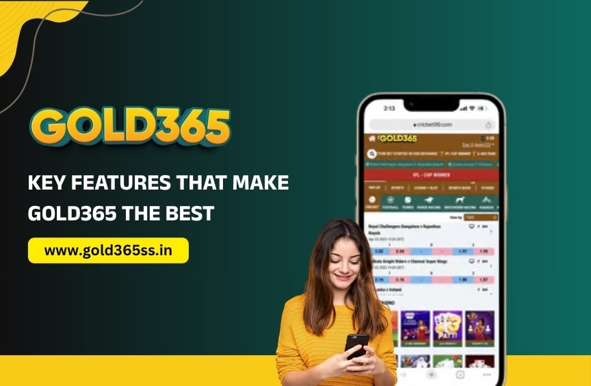 Key Features That Make Gold365 the Best