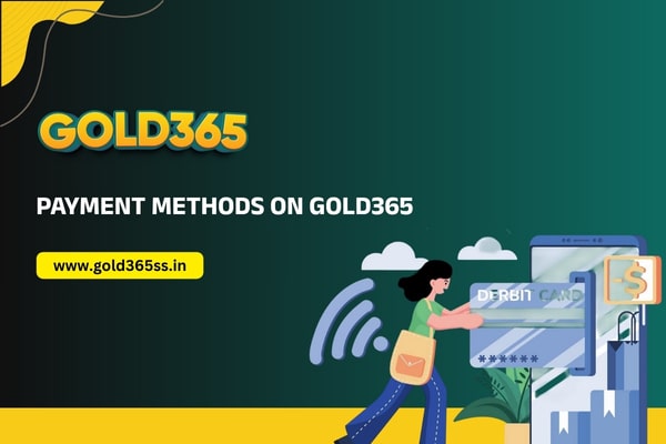 Payment Methods on Gold365​